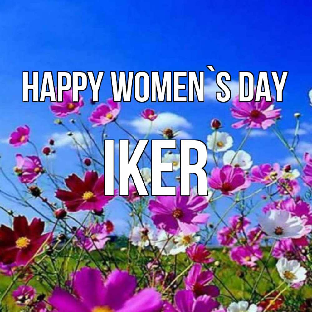 Greetings card с именем, Iker happy women`s day цветы Greetings with text for free download 